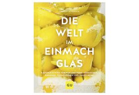 GRÄFE UND UNZER Rezeptbuch 'Die Welt im Einmachglas'